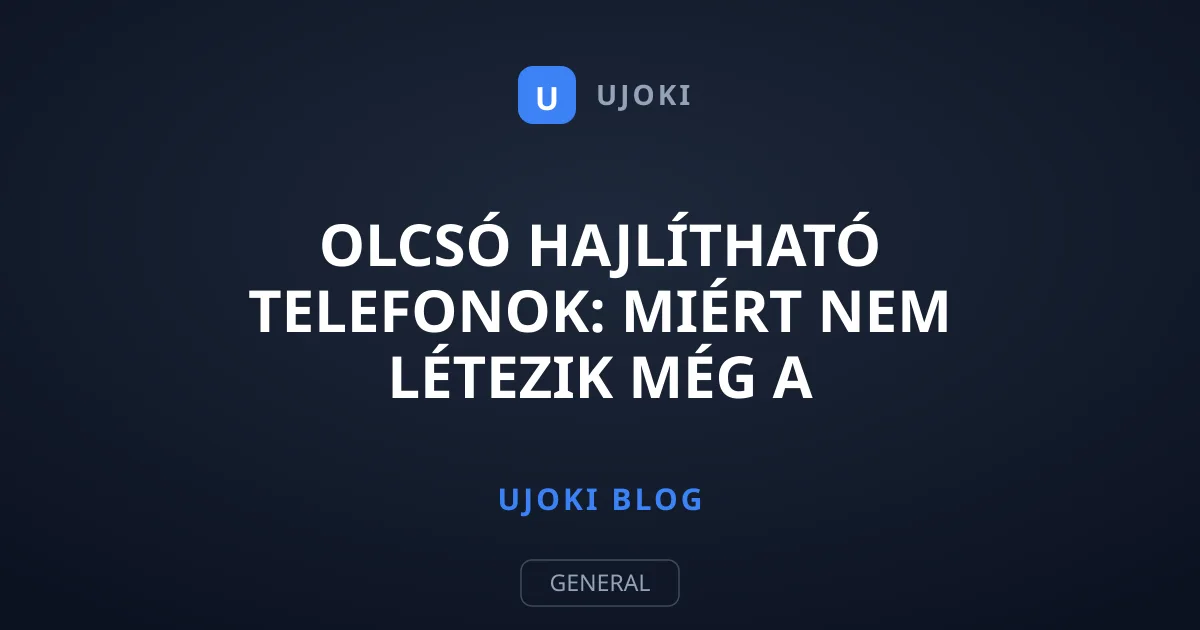 Olcsó hajlítható telefonok: Miért nem létezik még a középkategória?